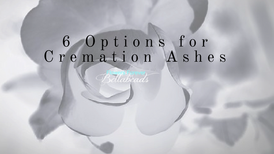 6 Options For Cremation Ashes
