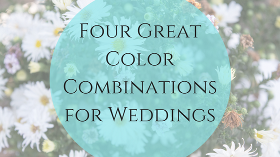 4 Great Color Combinations For Weddings