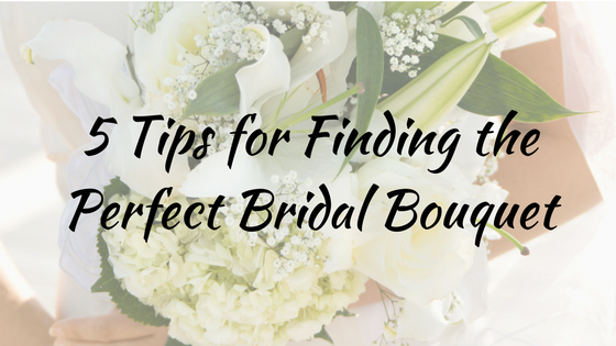 5 Tips For Finding The Perfect Bridal Bouquet