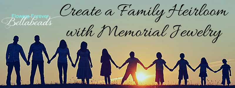 Create A Family Heirloom With Your Memorial Jewelry