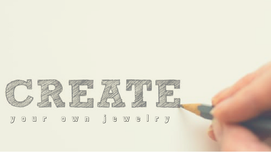 Designing You Own Jewelry